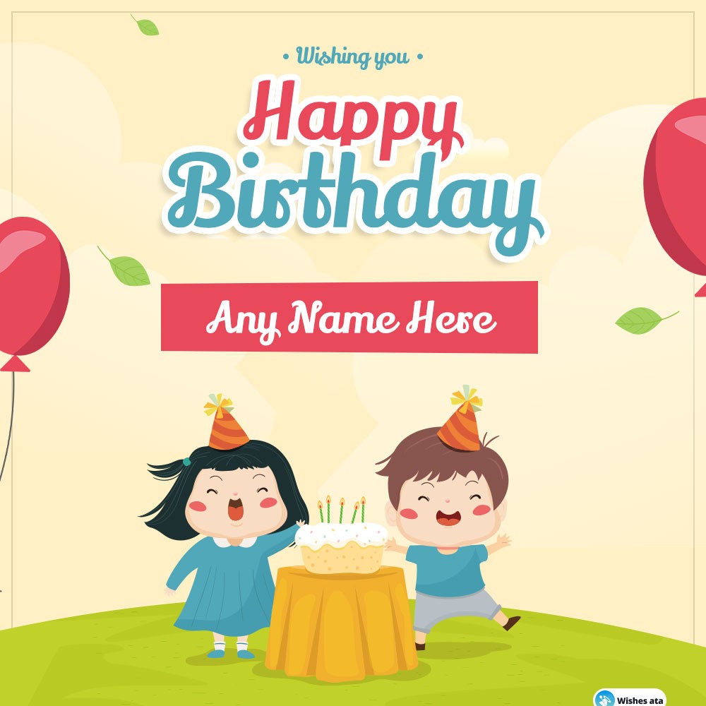 Create Kids Birthday Wishes Card with Name